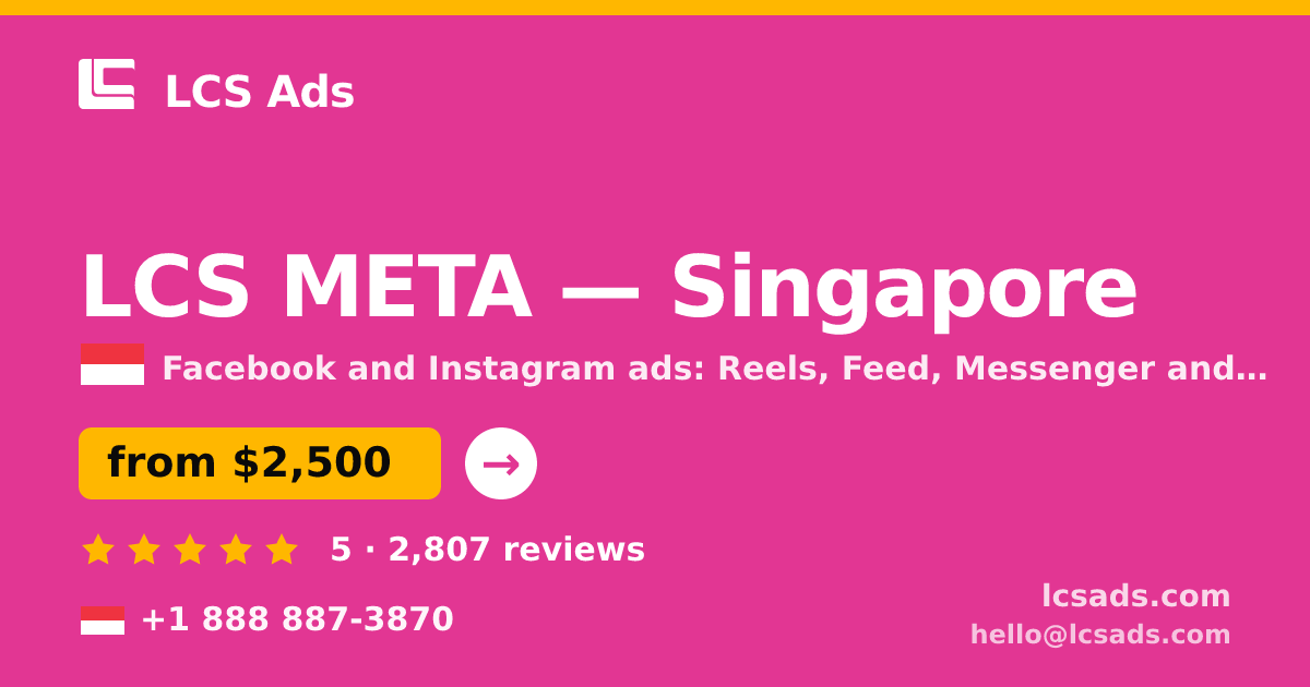LCS META in Singapore — from $2,500/mo, rated 5/5 by 2807 clients. LCS Ads.