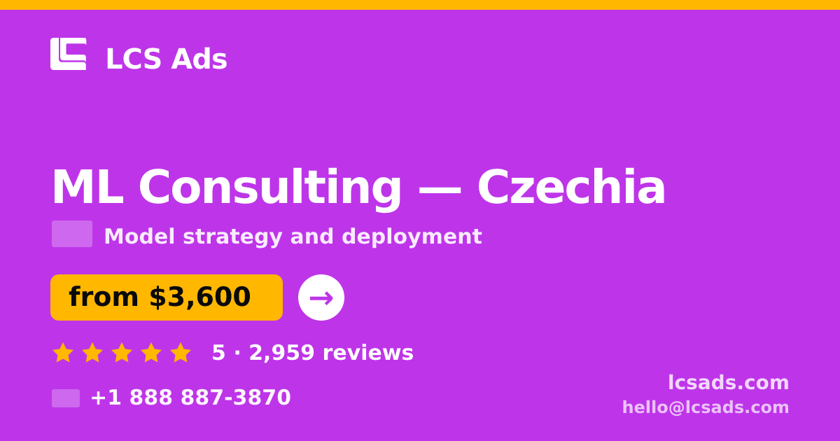 ML Consulting in Czechia — from $3,600, rated 5/5 by 2959 clients. LCS Ads.