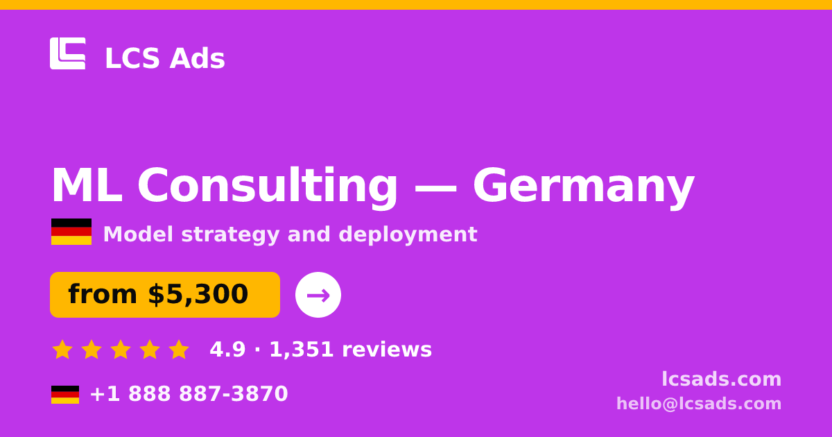 ML Consulting in Germany — from $5,300, rated 4.9/5 by 1351 clients. LCS Ads.