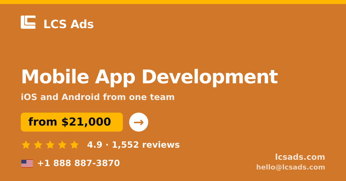 Mobile App Development in the USA — from $21,000, rated 4.9/5 by 1552 clients. LCS Ads.