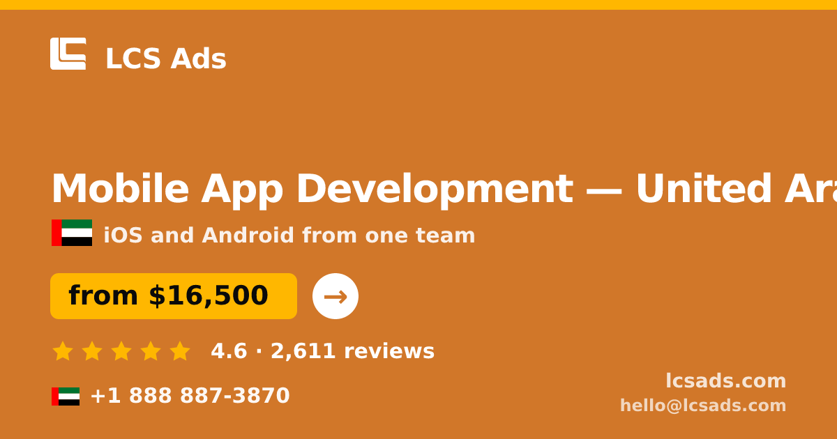 Mobile App Development in United Arab Emirates — from $16,500, rated 4.6/5 by 2611 clients. LCS Ads.