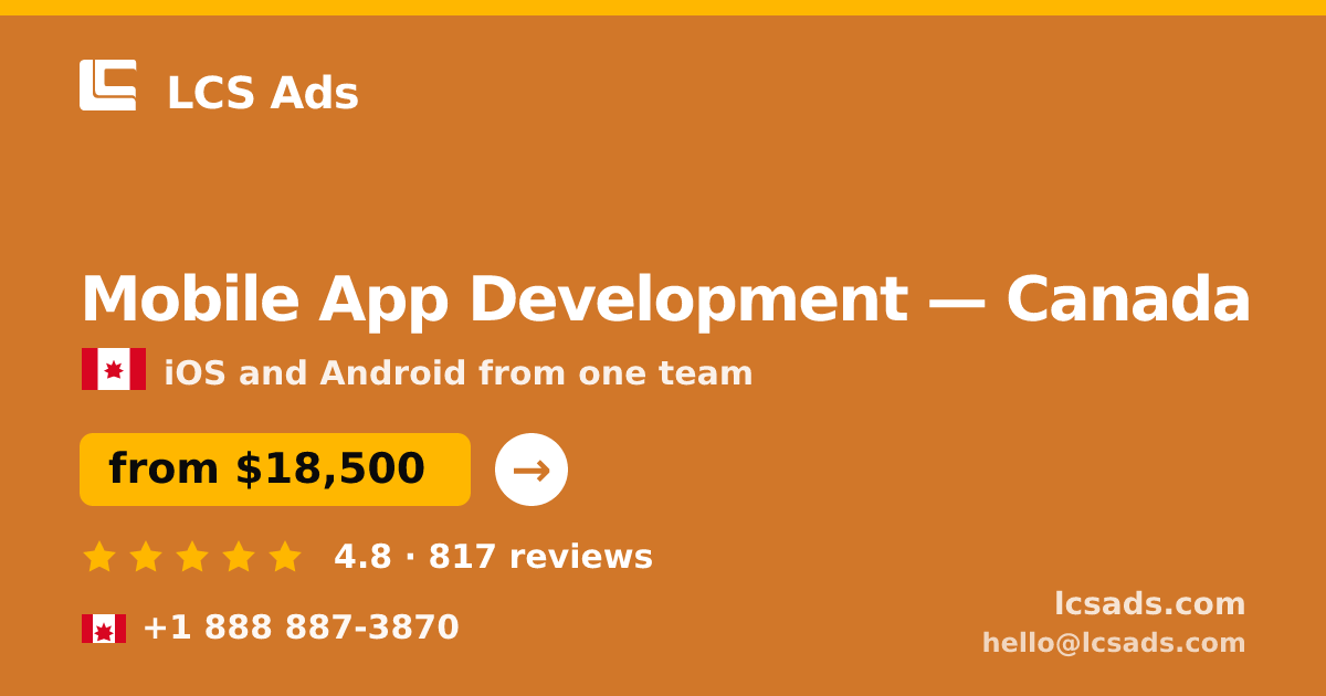 Mobile App Development in Canada — from $18,500, rated 4.8/5 by 817 clients. LCS Ads.