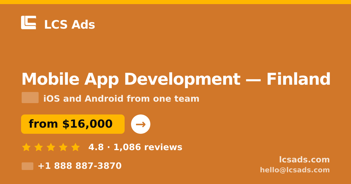 Mobile App Development in Finland — from $16,000, rated 4.8/5 by 1086 clients. LCS Ads.