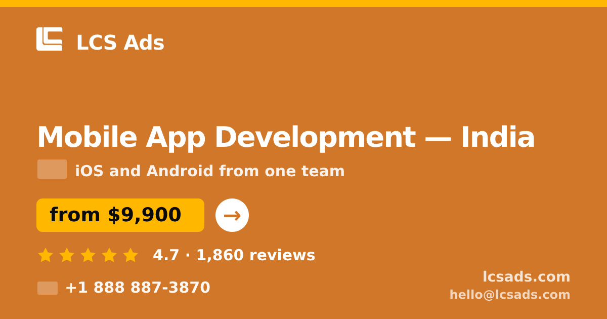 Mobile App Development in India — from $9,900, rated 4.7/5 by 1860 clients. LCS Ads.