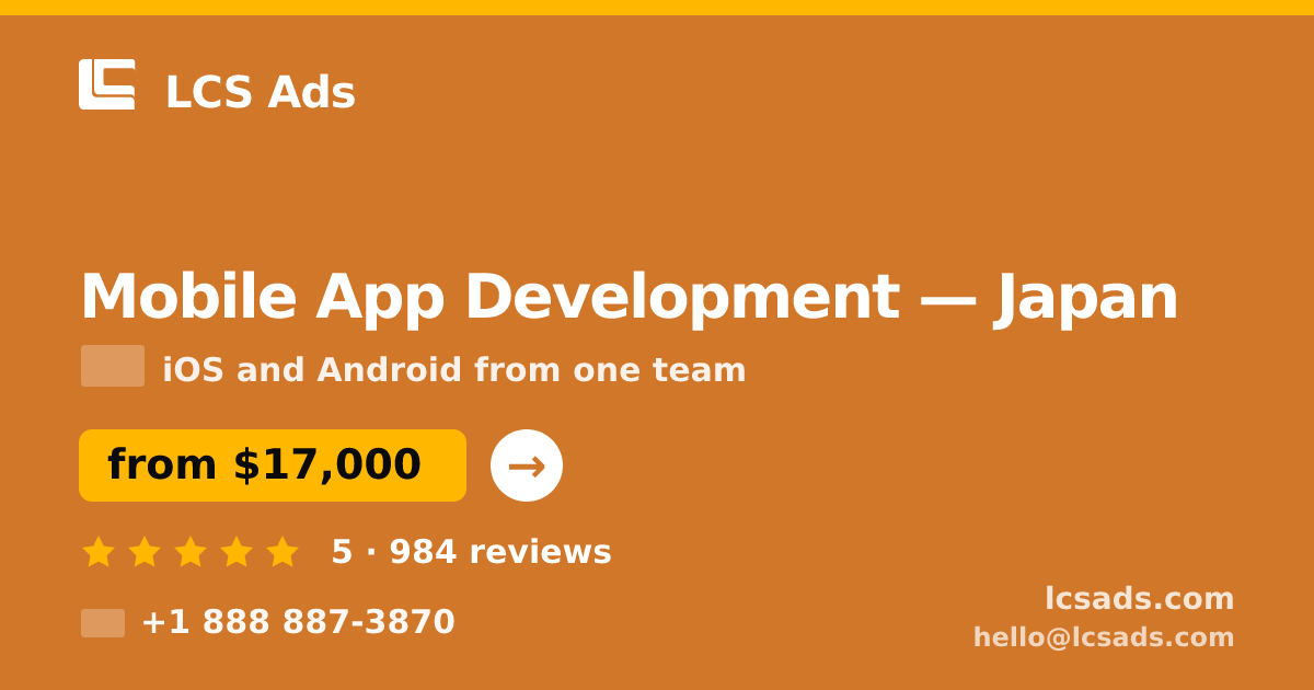 Mobile App Development in Japan — from $17,000, rated 5/5 by 984 clients. LCS Ads.