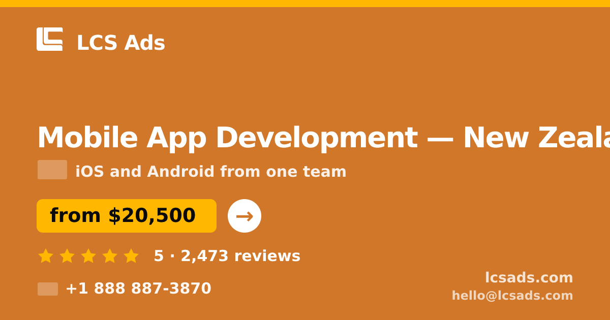 Mobile App Development in New Zealand — from $20,500, rated 5/5 by 2473 clients. LCS Ads.