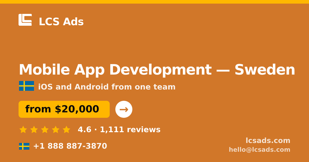 Mobile App Development in Sweden — from $20,000, rated 4.6/5 by 1111 clients. LCS Ads.