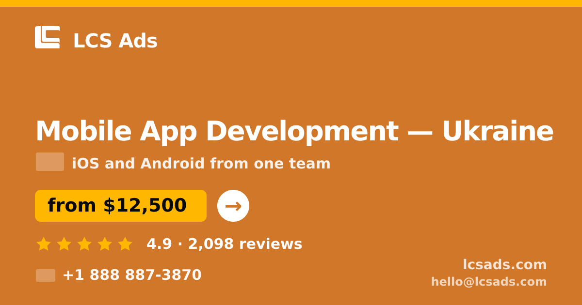 Mobile App Development in Ukraine — from $12,500, rated 4.9/5 by 2098 clients. LCS Ads.