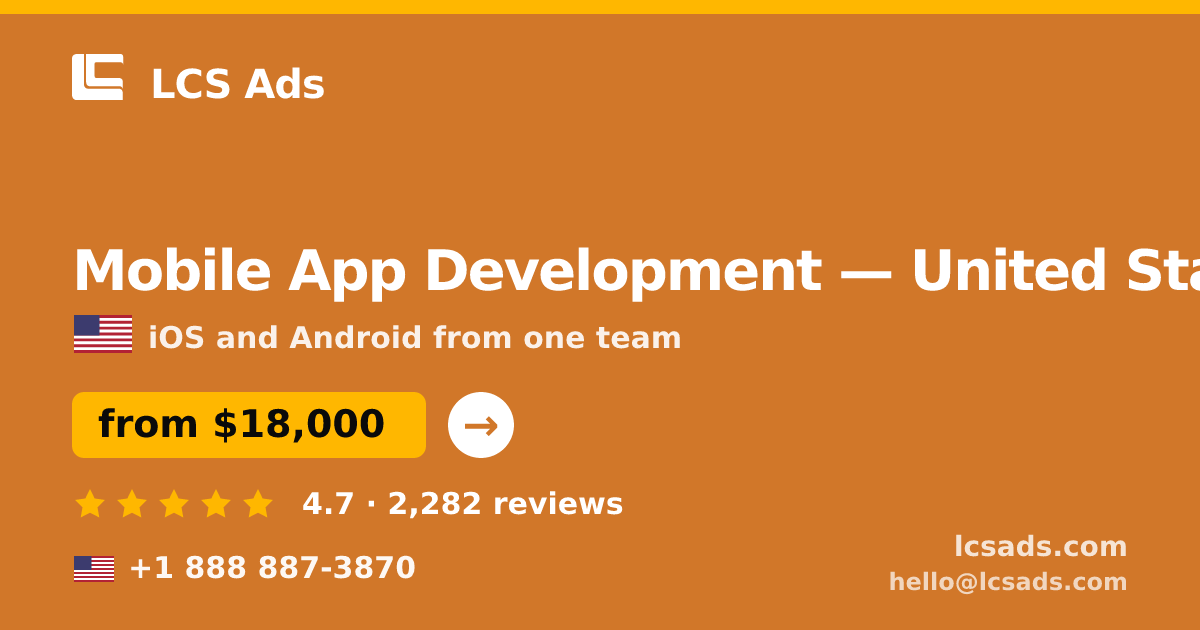 Mobile App Development in United States — from $18,000, rated 4.7/5 by 2282 clients. LCS Ads.