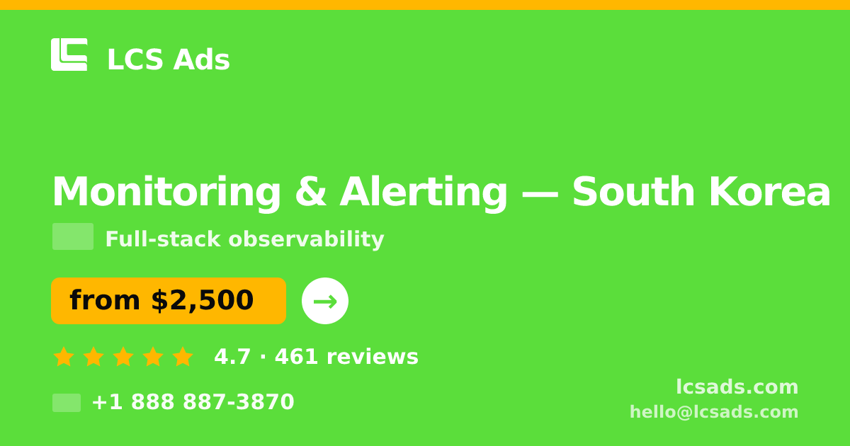 Monitoring & Alerting in Busan — from $1,700/mo, rated 4.8/5 by 354 clients. LCS Ads.