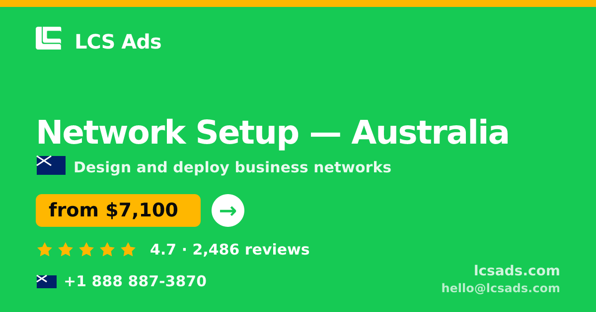 Network Setup in Brisbane — from $5,500, rated 4.7/5 by 3431 clients. LCS Ads.