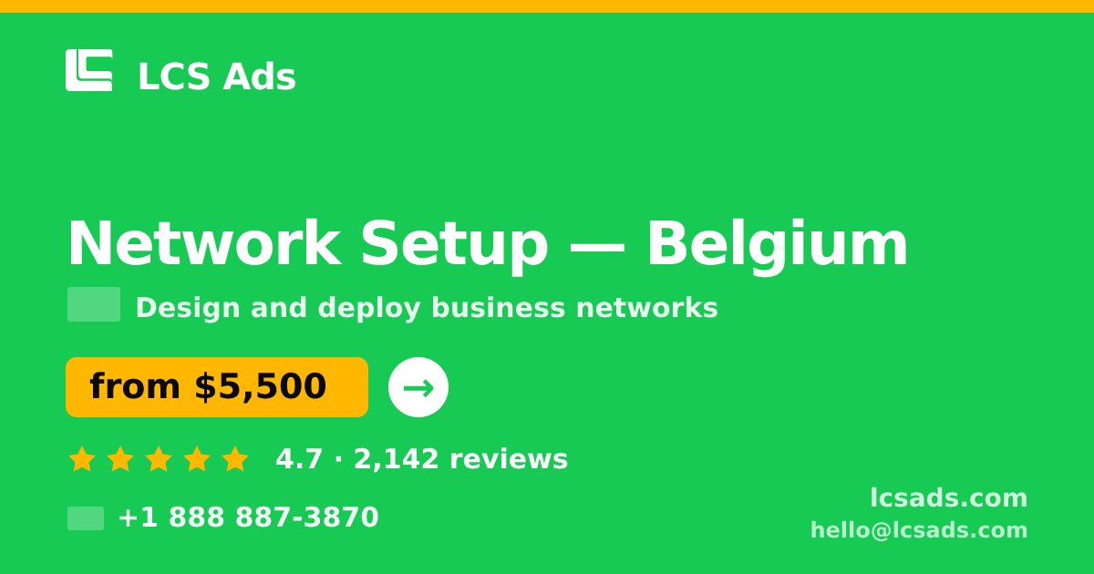 Network Setup in Ghent — from $6,900, rated 4.9/5 by 2458 clients. LCS Ads.