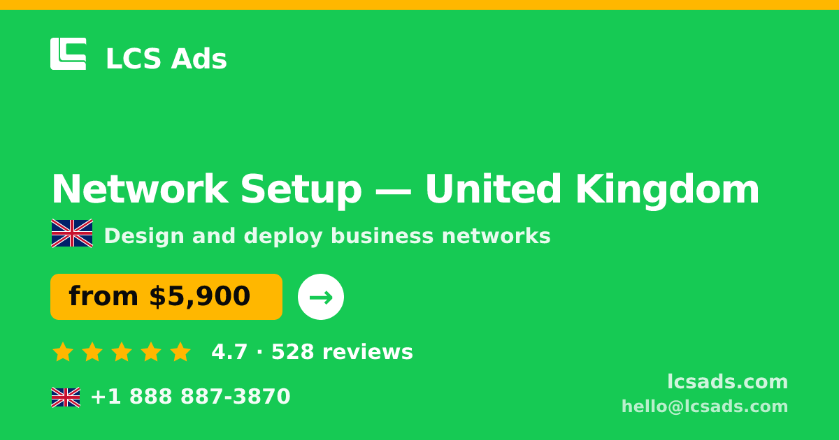 Network Setup in London — from $6,100, rated 4.7/5 by 2978 clients. LCS Ads.