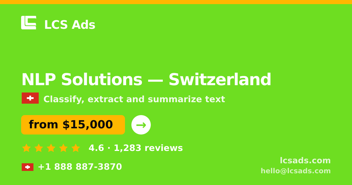 NLP Solutions in Switzerland — from $15,000, rated 4.6/5 by 1283 clients. LCS Ads.