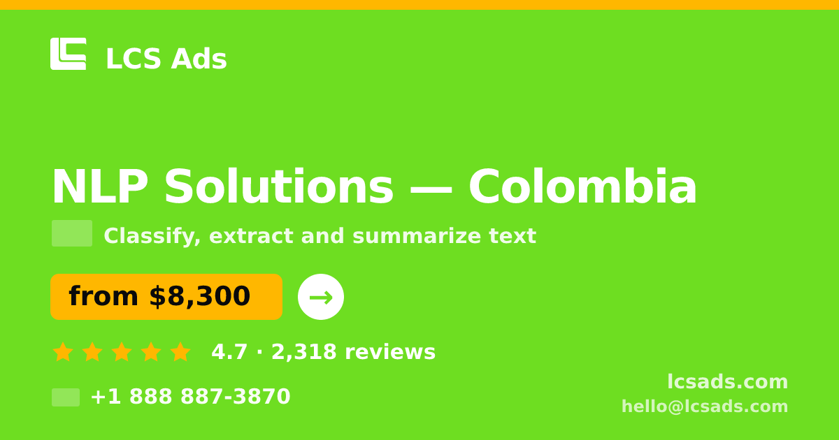 NLP Solutions in Colombia — from $8,300, rated 4.7/5 by 2318 clients. LCS Ads.
