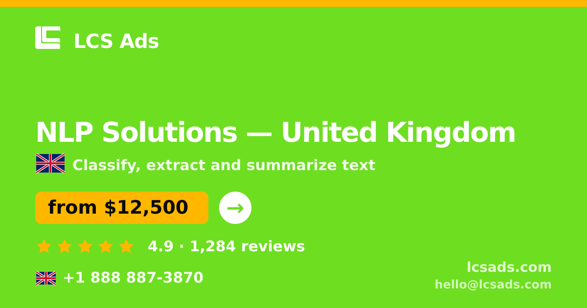 NLP Solutions in United Kingdom — from $12,500, rated 4.9/5 by 1284 clients. LCS Ads.