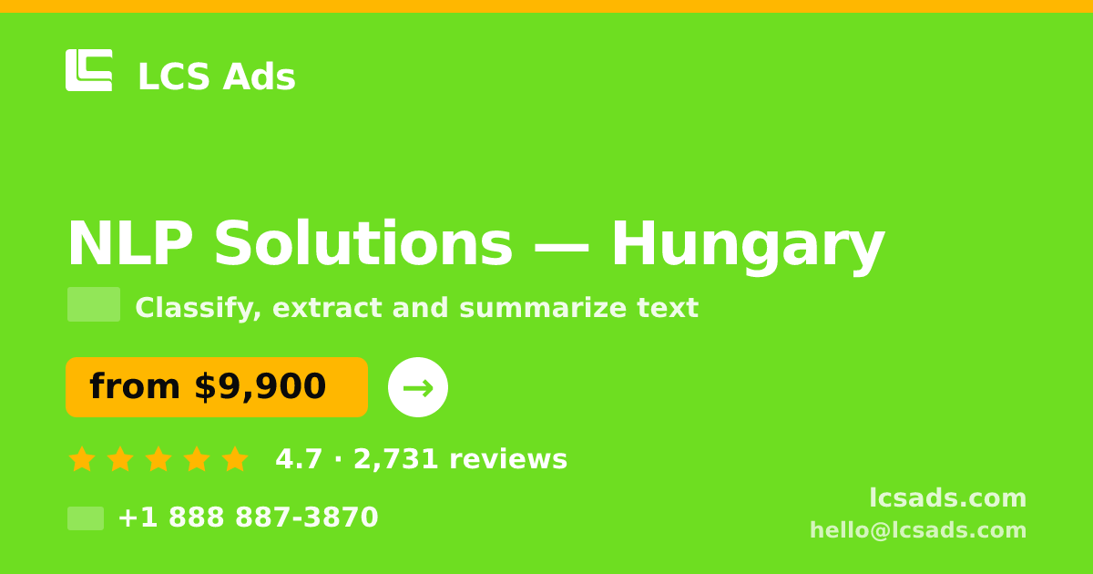 NLP Solutions in Hungary — from $9,900, rated 4.7/5 by 2731 clients. LCS Ads.