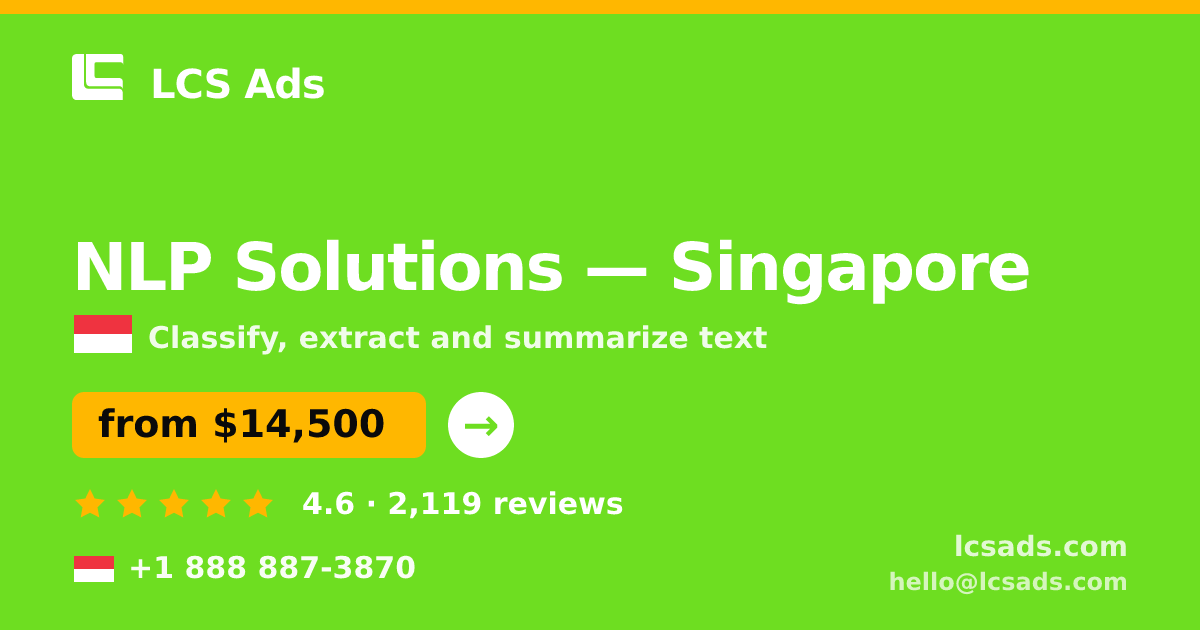 NLP Solutions in Singapore — from $14,500, rated 4.6/5 by 2119 clients. LCS Ads.