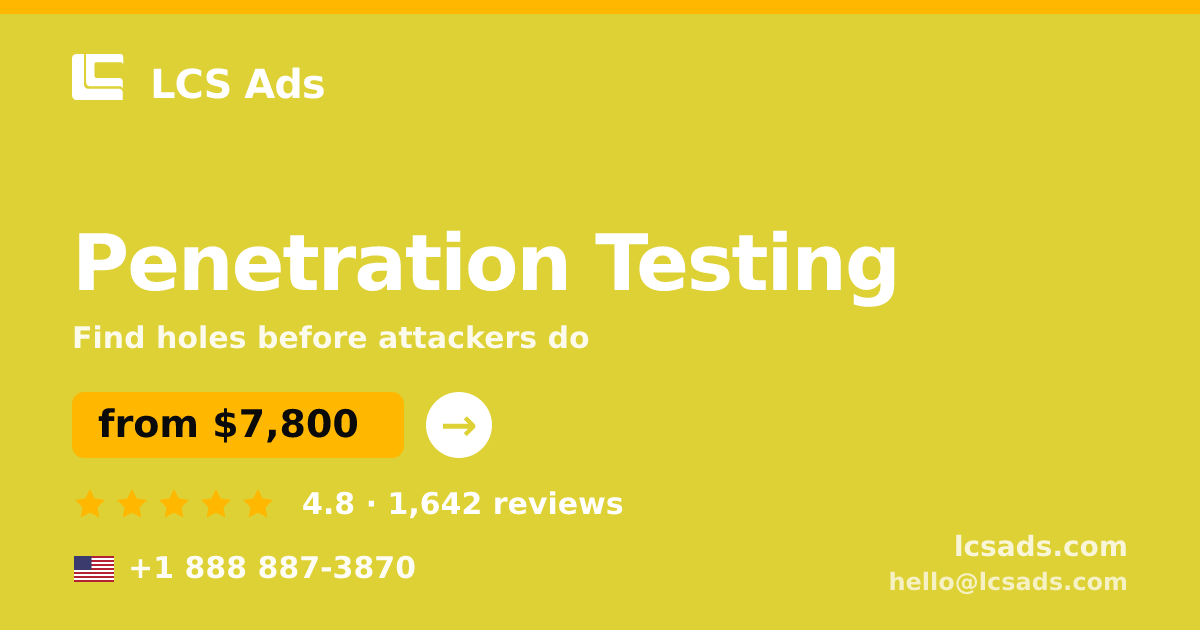 Penetration Testing in the USA — from $7,800, rated 4.8/5 by 1642 clients. LCS Ads.