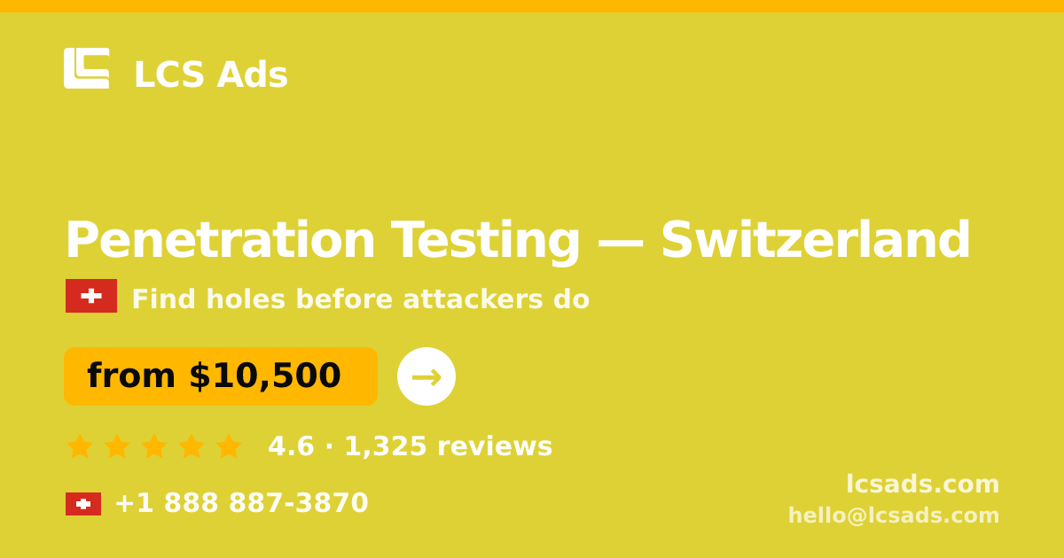 Penetration Testing in Basel — from $11,000, rated 4.7/5 by 2844 clients. LCS Ads.