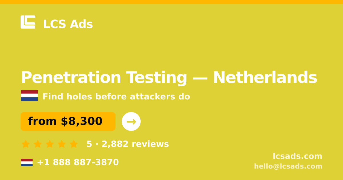 Penetration Testing in Netherlands — from $8,300, rated 5/5 by 2882 clients. LCS Ads.