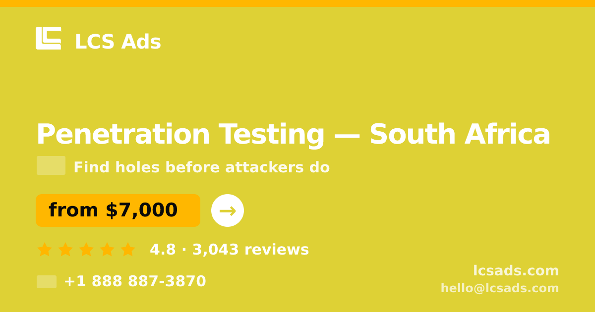 Penetration Testing in Johannesburg — from $5,900, rated 4.6/5 by 2547 clients. LCS Ads.