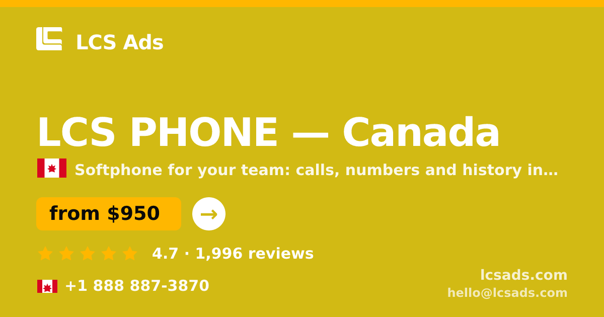LCS PHONE in Canada — from $950/mo, rated 4.7/5 by 1996 clients. LCS Ads.