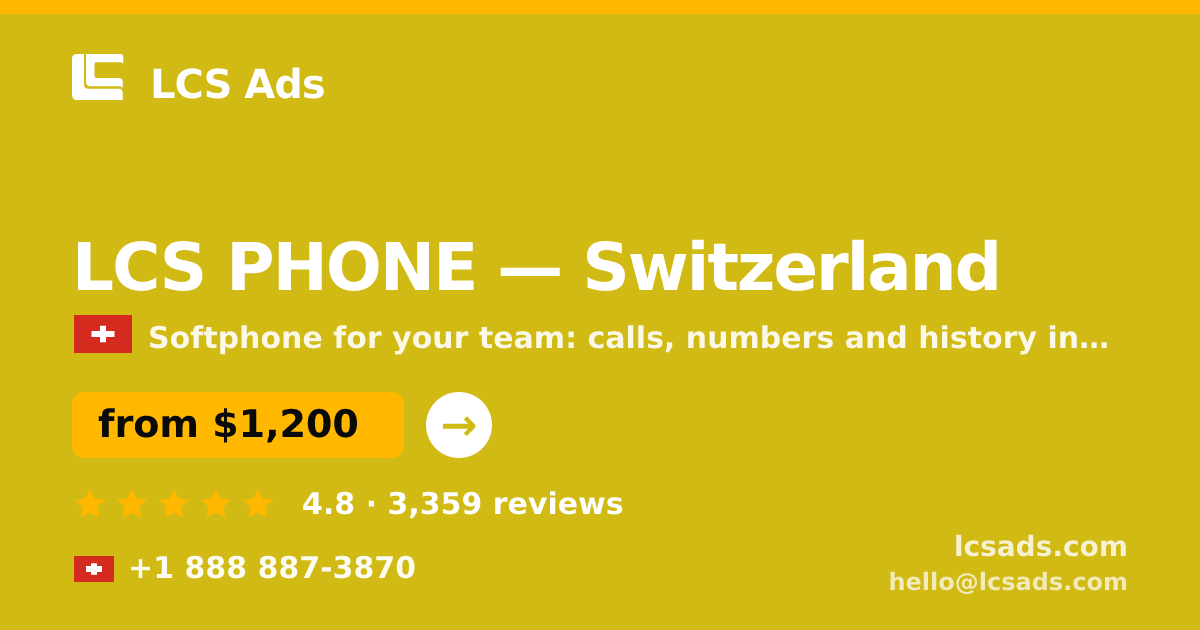 LCS PHONE in Switzerland — from $1,200/mo, rated 4.8/5 by 3359 clients. LCS Ads.