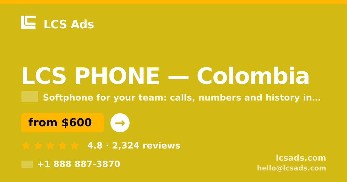 LCS PHONE in Colombia — from $600/mo, rated 4.8/5 by 2324 clients. LCS Ads.