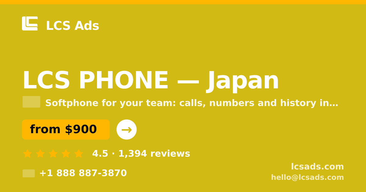 LCS PHONE in Japan — from $900/mo, rated 4.5/5 by 1394 clients. LCS Ads.