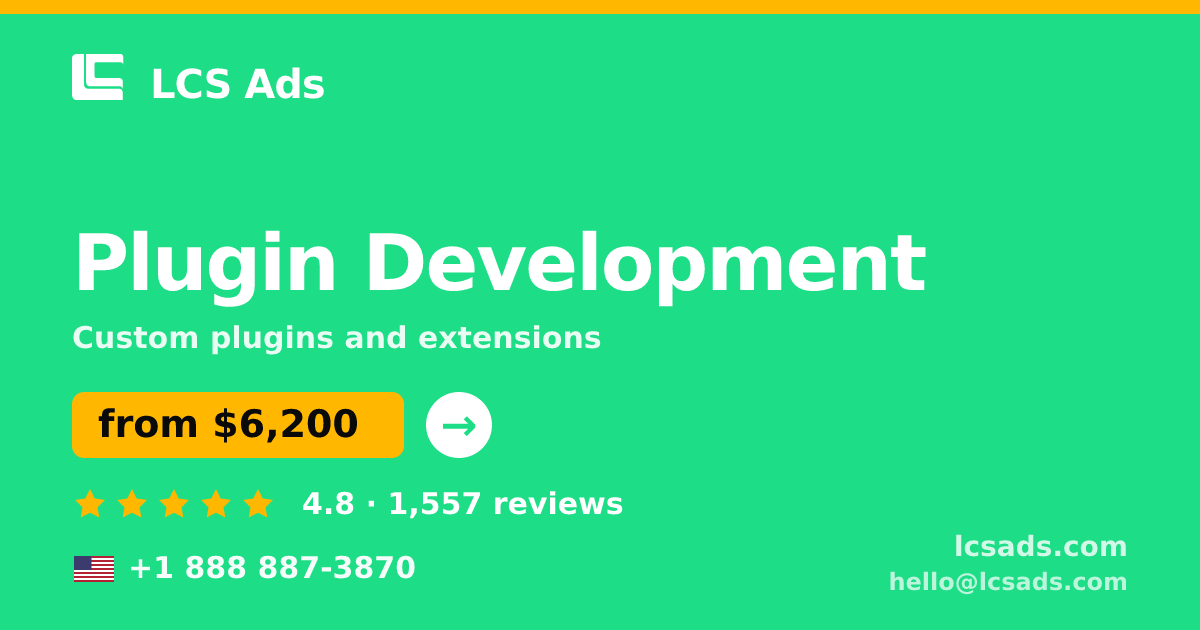 Plugin Development in the USA — from $6,200, rated 4.8/5 by 1557 clients. LCS Ads.