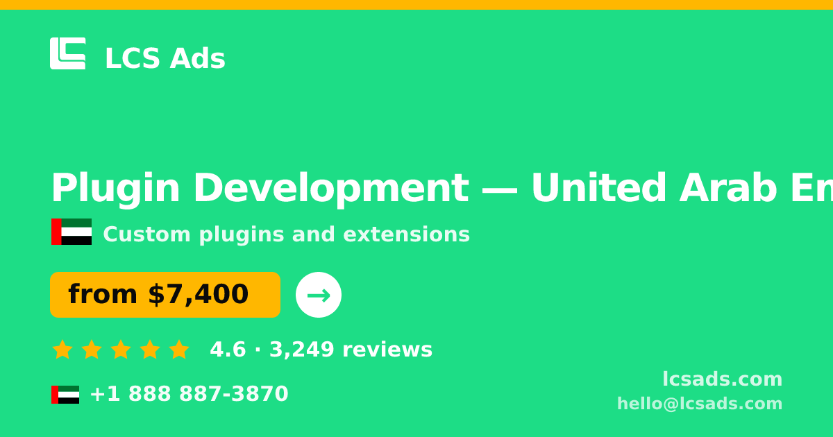 Plugin Development in United Arab Emirates — from $7,400, rated 4.6/5 by 3249 clients. LCS Ads.