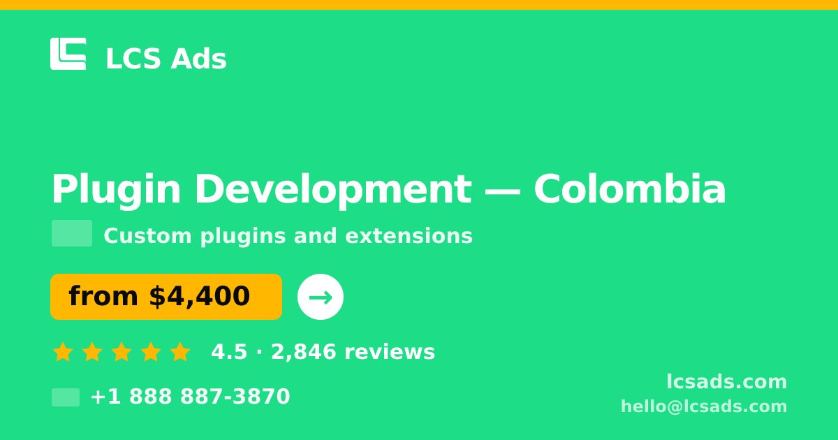 Plugin Development in Colombia — from $4,400, rated 4.5/5 by 2846 clients. LCS Ads.