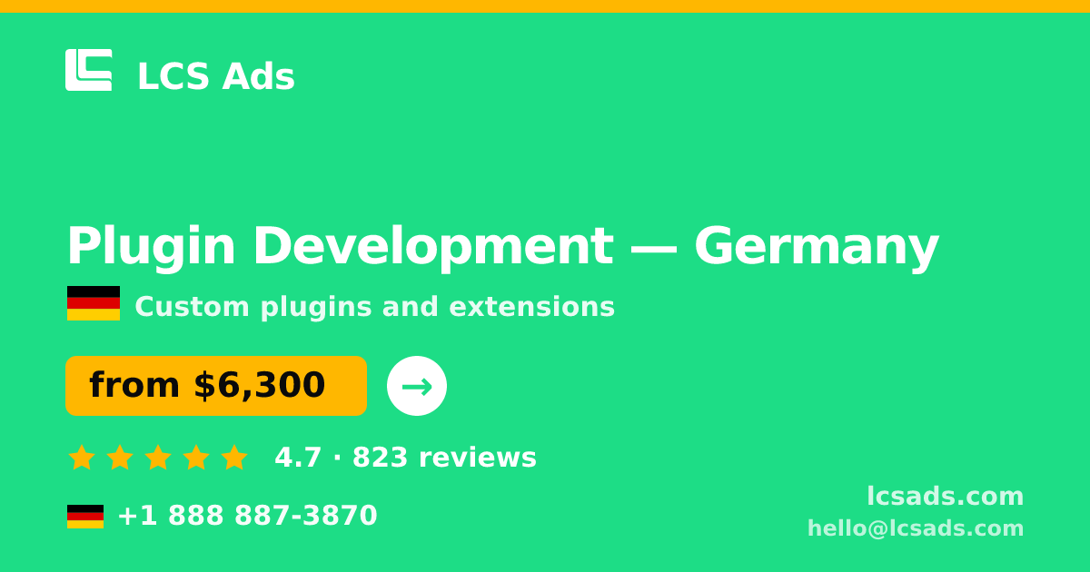 Plugin Development in Germany — from $6,300, rated 4.7/5 by 823 clients. LCS Ads.