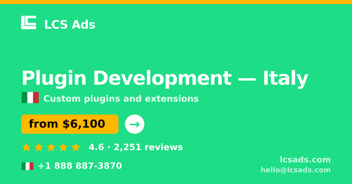 Plugin Development in Italy — from $6,100, rated 4.6/5 by 2251 clients. LCS Ads.