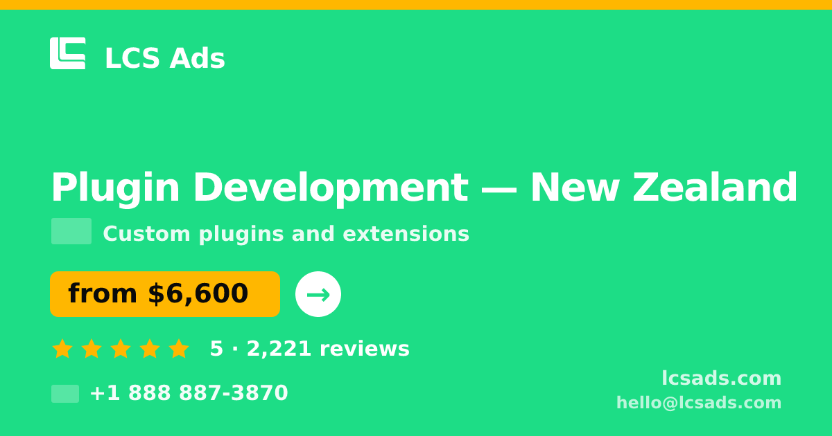 Plugin Development in New Zealand — from $6,600, rated 5/5 by 2221 clients. LCS Ads.