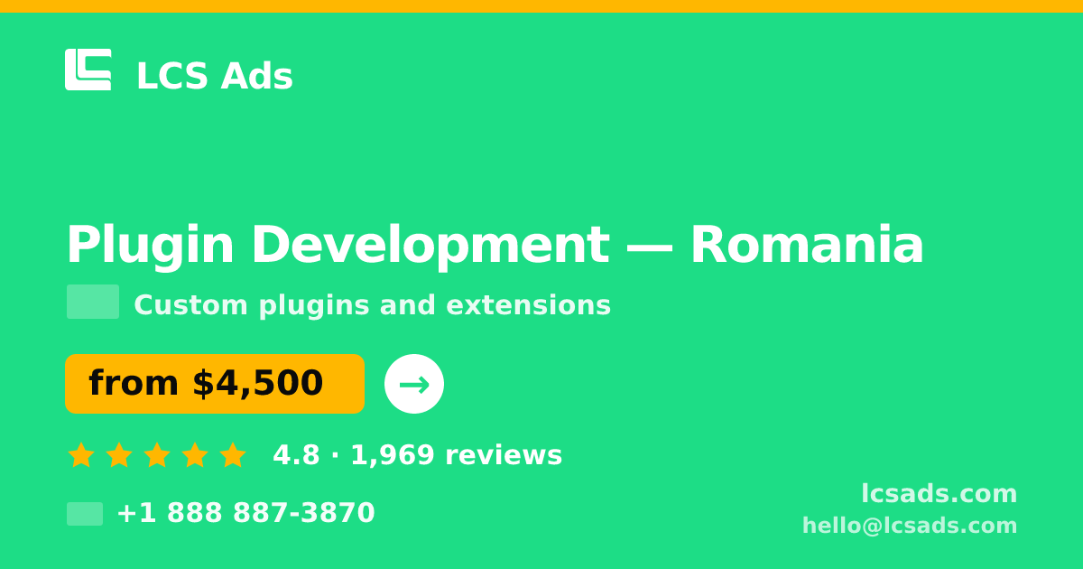 Plugin Development in Romania — from $4,500, rated 4.8/5 by 1969 clients. LCS Ads.