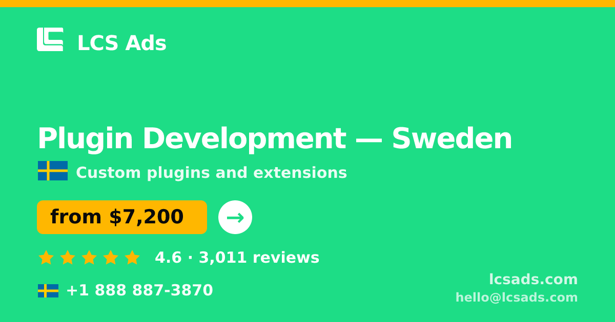 Plugin Development in Malmö — from $6,600, rated 4.7/5 by 2387 clients. LCS Ads.