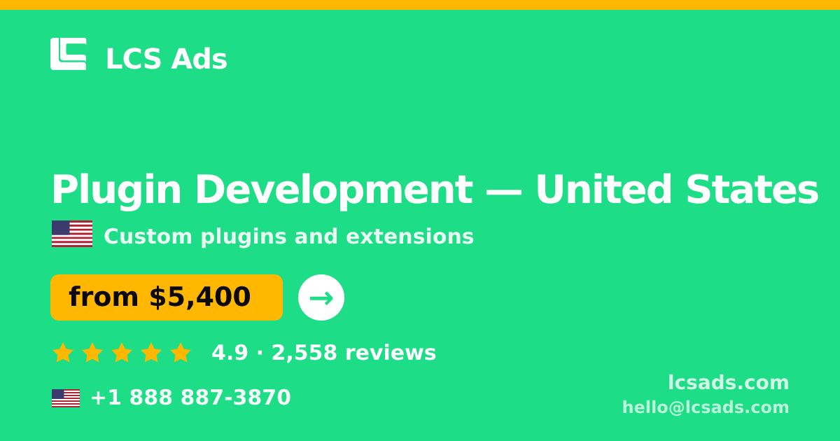 Plugin Development in United States — from $5,400, rated 4.9/5 by 2558 clients. LCS Ads.