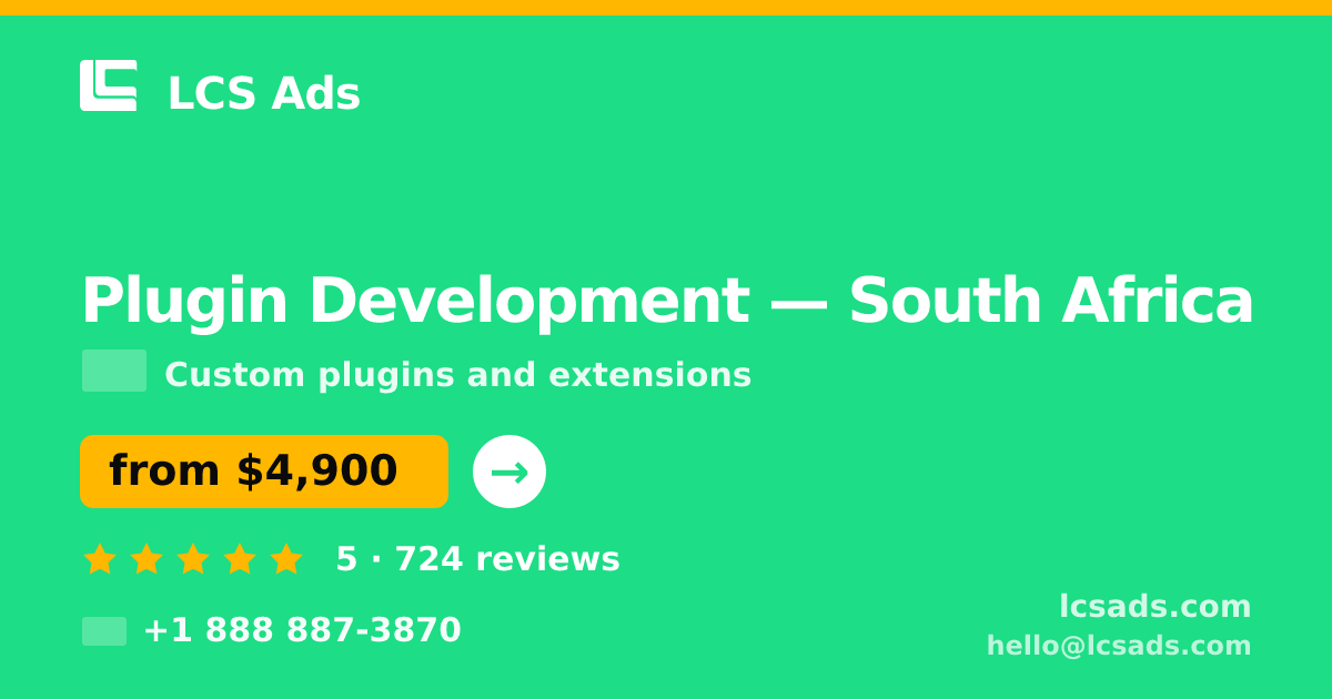 Plugin Development in South Africa — from $4,900, rated 5/5 by 724 clients. LCS Ads.