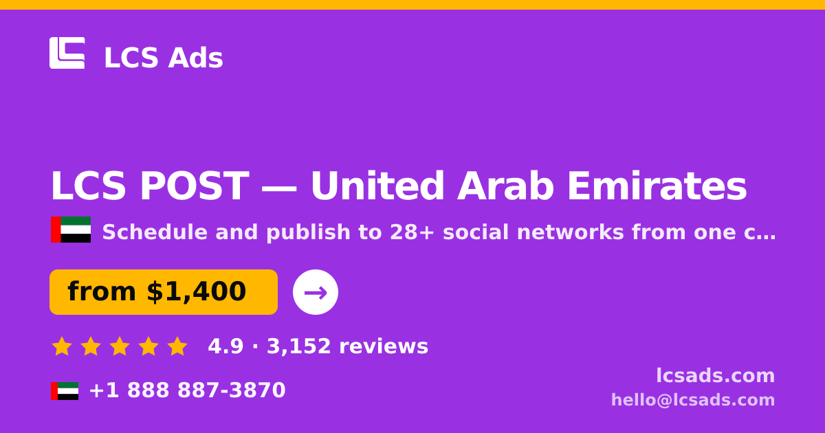 LCS POST in United Arab Emirates — from $1,400/mo, rated 4.9/5 by 3152 clients. LCS Ads.