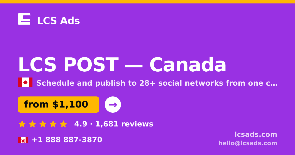 LCS POST in Canada — from $1,100/mo, rated 4.9/5 by 1681 clients. LCS Ads.