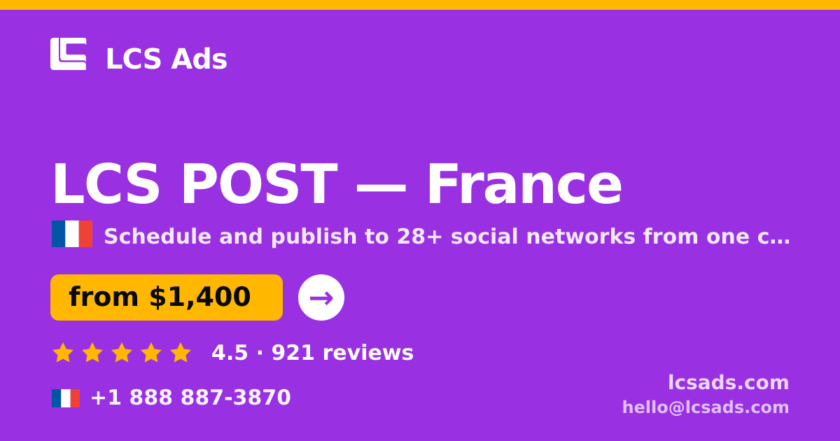 LCS POST in France — from $1,400/mo, rated 4.5/5 by 921 clients. LCS Ads.