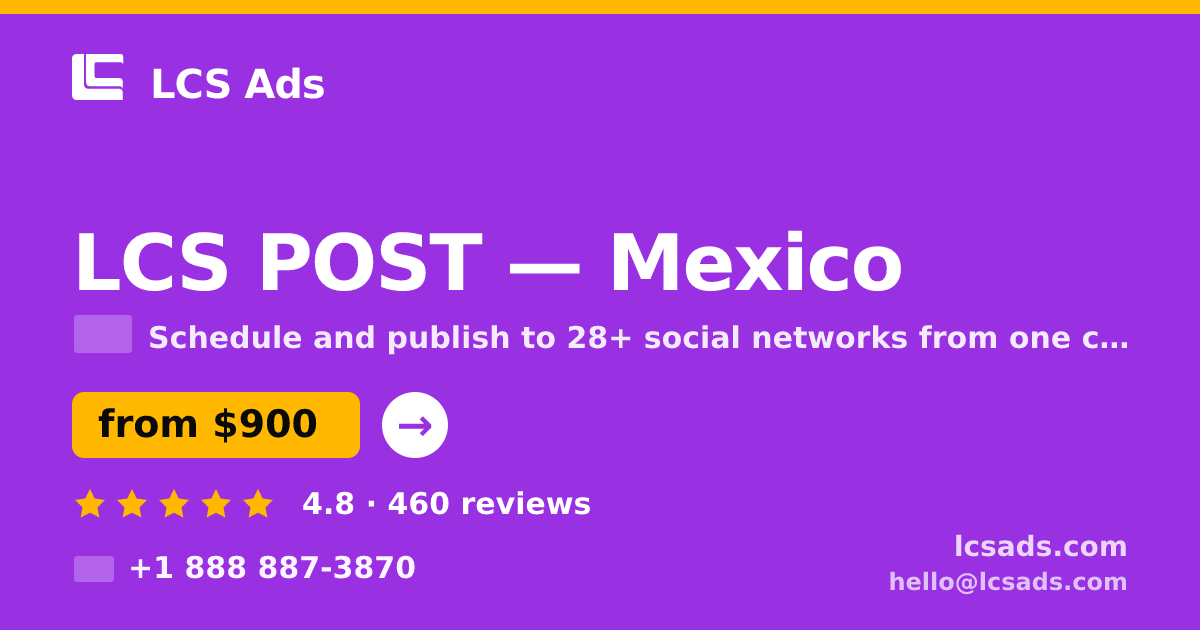 LCS POST in Mexico — from $900/mo, rated 4.8/5 by 460 clients. LCS Ads.