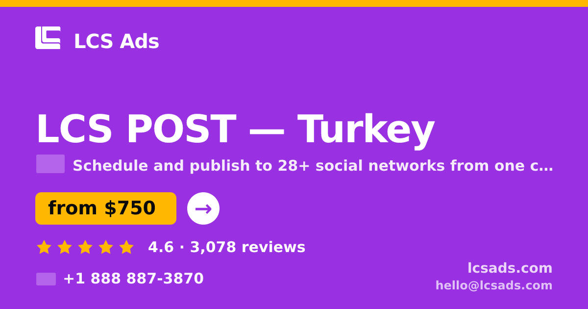 LCS POST in Turkey — from $750/mo, rated 4.6/5 by 3078 clients. LCS Ads.