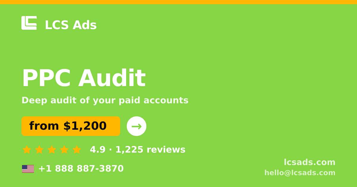 PPC Audit in the USA — from $1,200, rated 4.9/5 by 1225 clients. LCS Ads.