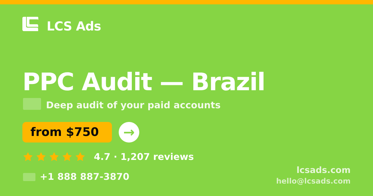 PPC Audit in Brazil — from $750, rated 4.7/5 by 1207 clients. LCS Ads.
