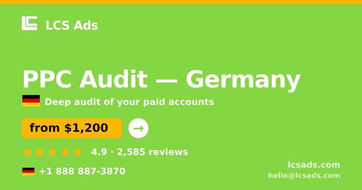 PPC Audit in Germany — from $1,200, rated 4.9/5 by 2585 clients. LCS Ads.