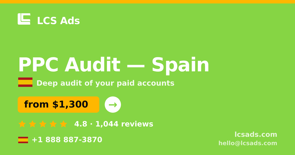 PPC Audit in Spain — from $1,300, rated 4.8/5 by 1044 clients. LCS Ads.