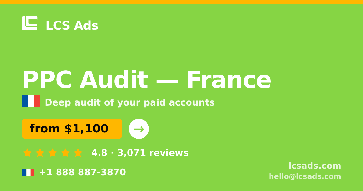 PPC Audit in France — from $1,100, rated 4.8/5 by 3071 clients. LCS Ads.